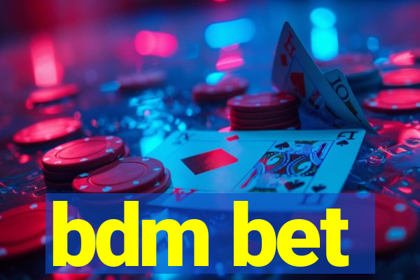 bdm bet